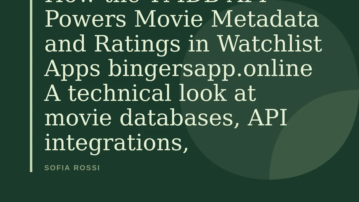 How the TMDB API Powers Movie Metadata and Ratings in Watchlist Apps